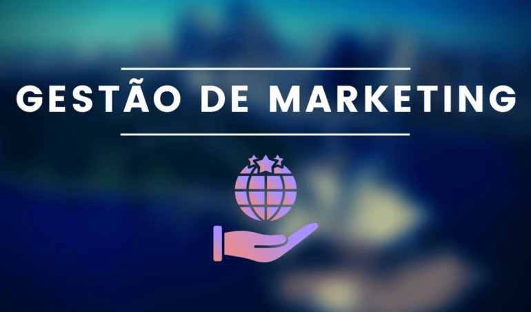 Gestão de Marketing: Entenda tudo sobre a área - Line Instituto