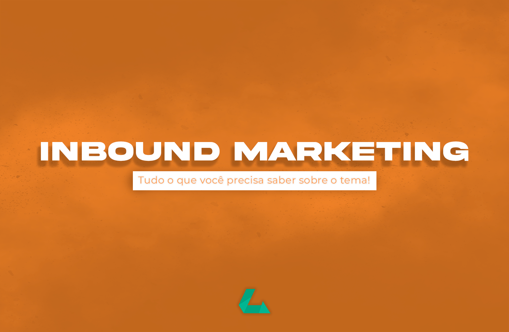Inbound Marketing: Tudo o que você precisa saber sobre o tema! - Line Instituto