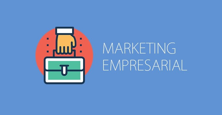 Marketing Empresarial: O que é, Importância, Dicas e mais!